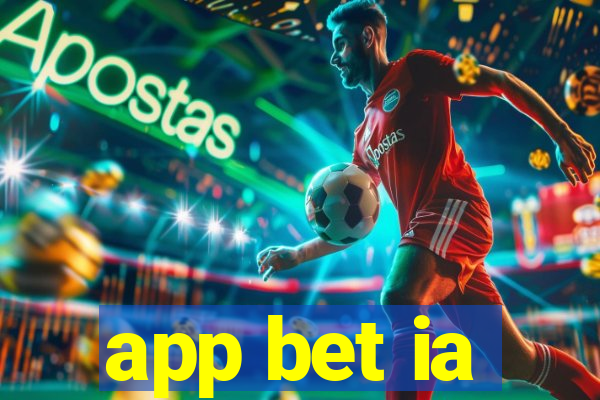 app bet ia